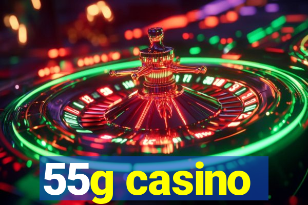 55g casino